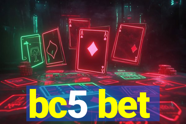 bc5 bet