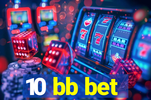 10 bb bet