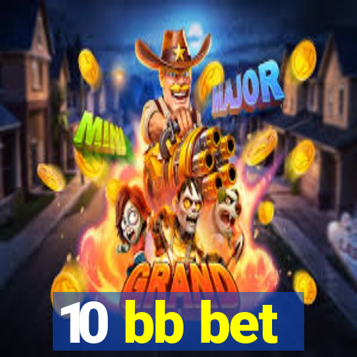 10 bb bet