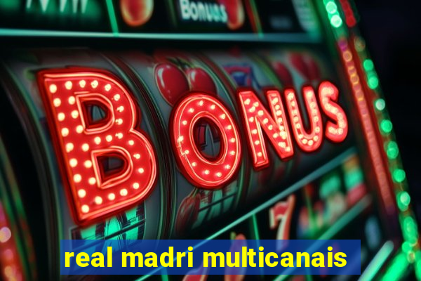 real madri multicanais