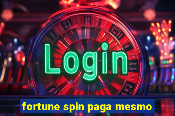 fortune spin paga mesmo