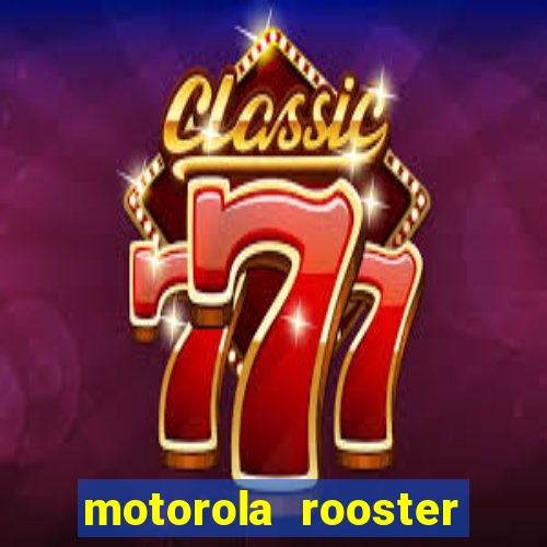 motorola rooster alarm sound download