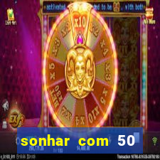 sonhar com 50 reais jogo do bicho