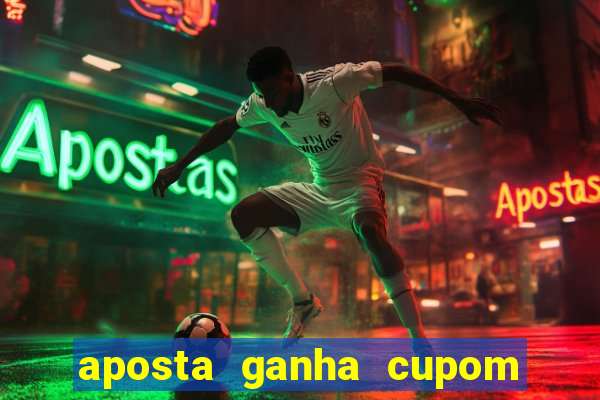 aposta ganha cupom 5 reais