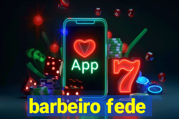 barbeiro fede