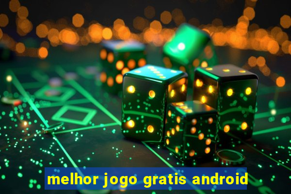 melhor jogo gratis android