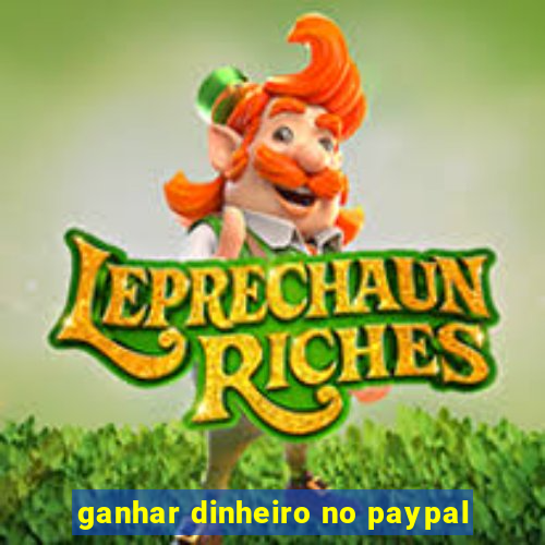 ganhar dinheiro no paypal