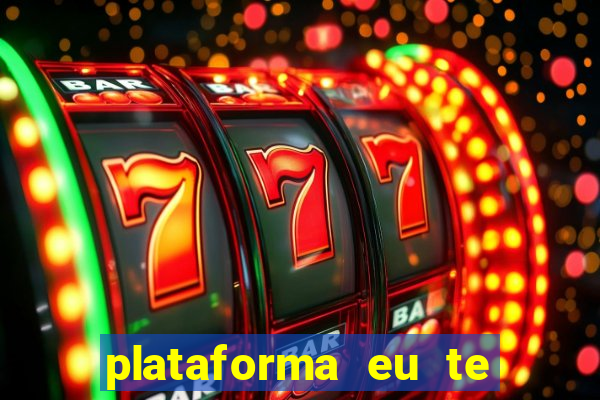 plataforma eu te amo pg