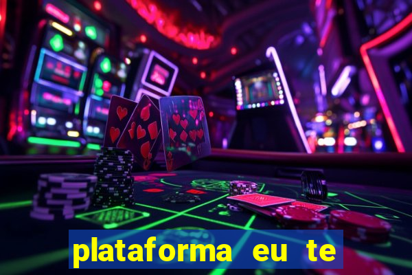 plataforma eu te amo pg