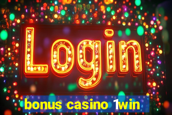 bonus casino 1win