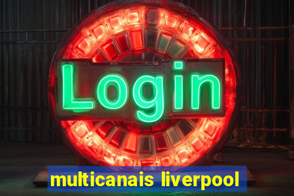 multicanais liverpool