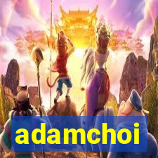 adamchoi