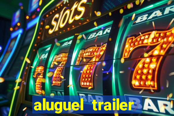 aluguel trailer porto alegre