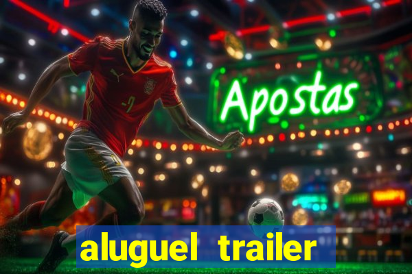 aluguel trailer porto alegre