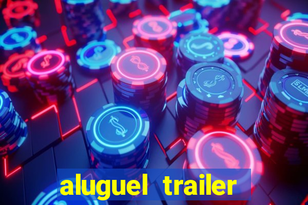 aluguel trailer porto alegre