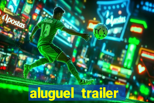 aluguel trailer porto alegre