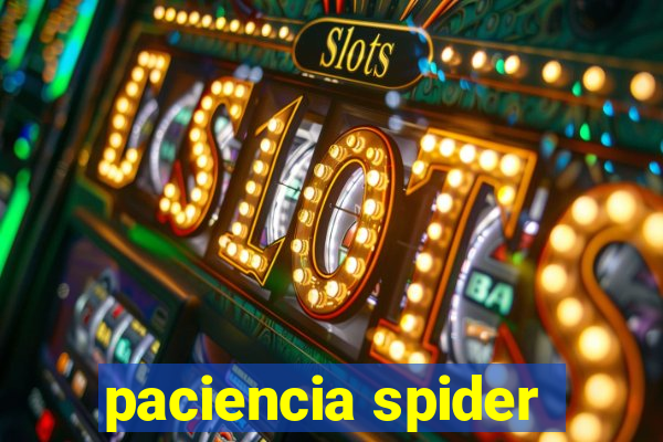 paciencia spider