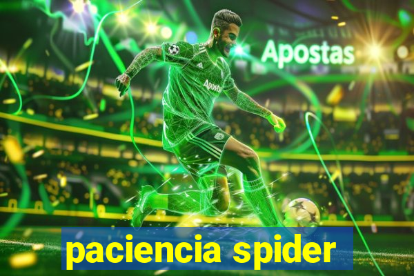 paciencia spider