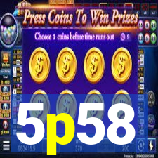 5p58