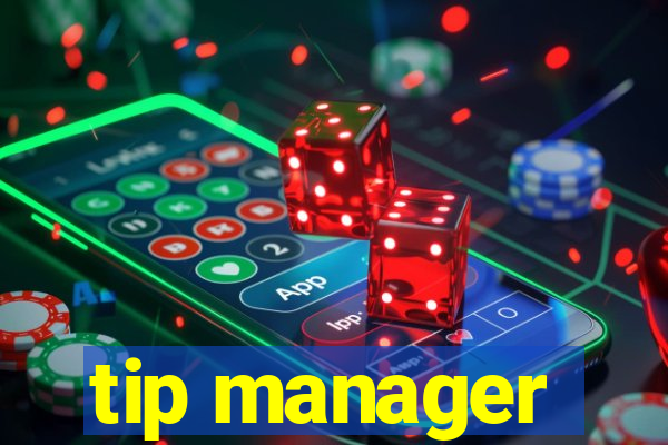 tip manager