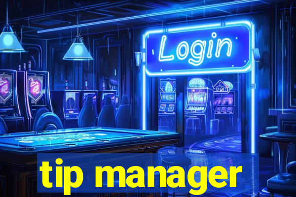 tip manager