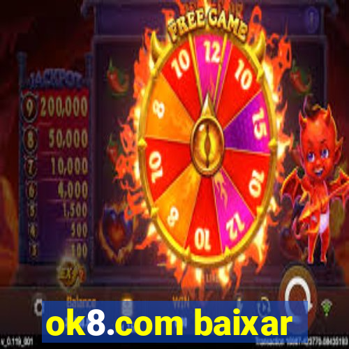 ok8.com baixar