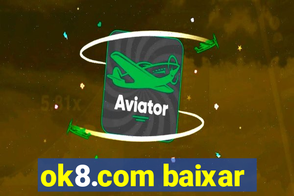 ok8.com baixar