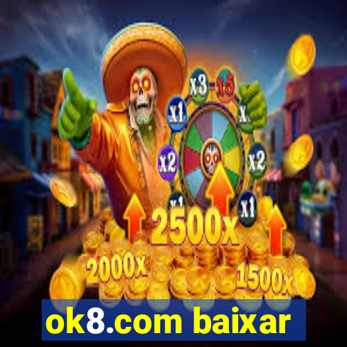 ok8.com baixar