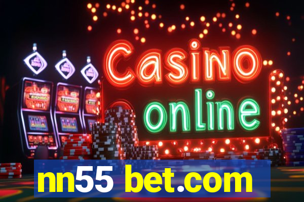 nn55 bet.com