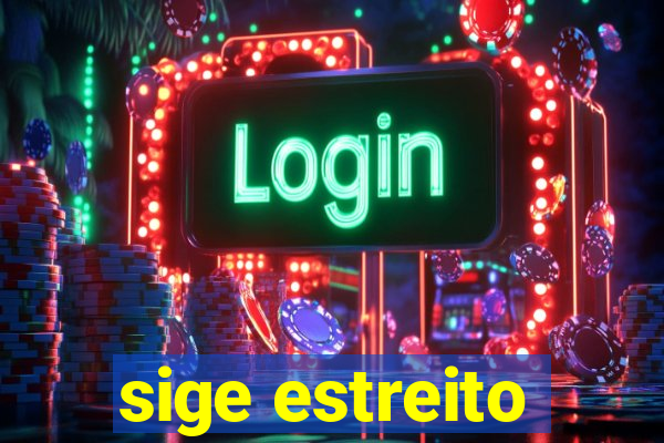 sige estreito