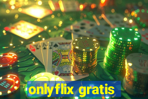 onlyflix gratis