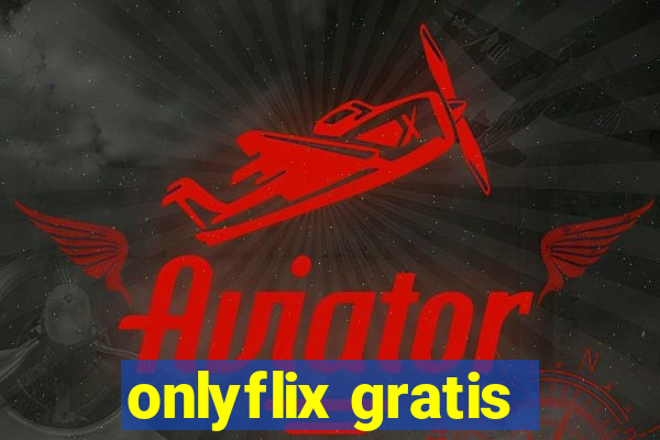 onlyflix gratis