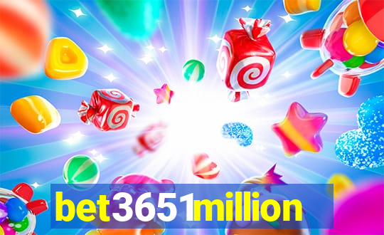 bet3651million