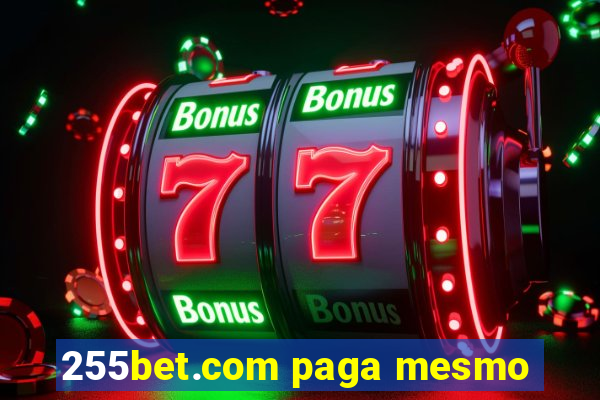 255bet.com paga mesmo