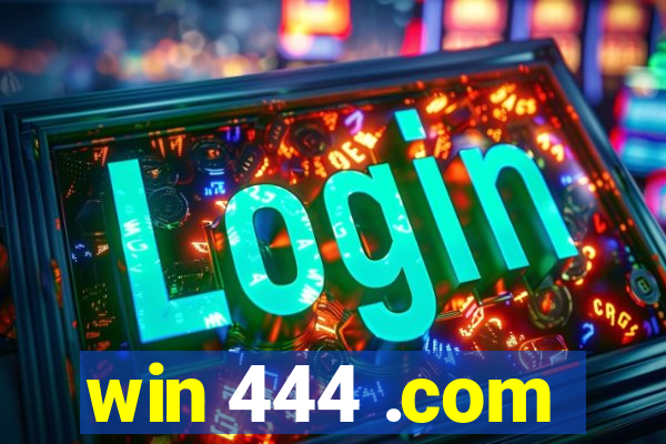 win 444 .com