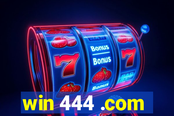 win 444 .com