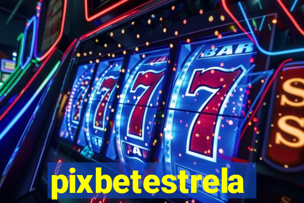 pixbetestrela