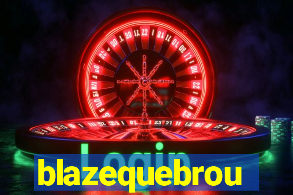 blazequebrou