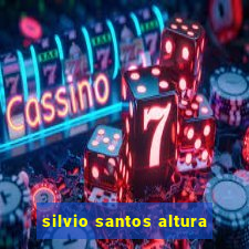 silvio santos altura