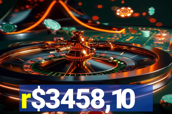 r$3458,10