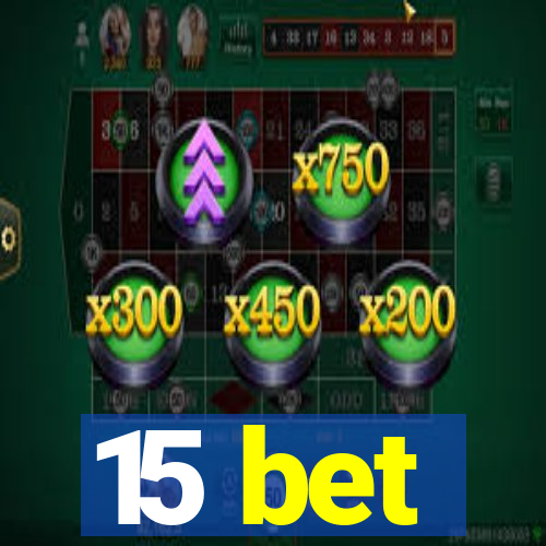 15 bet