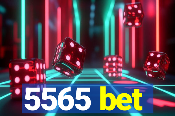 5565 bet