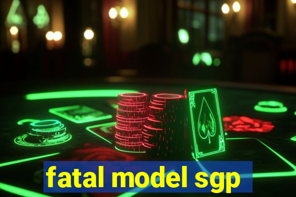 fatal model sgp