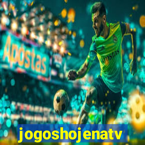 jogoshojenatv