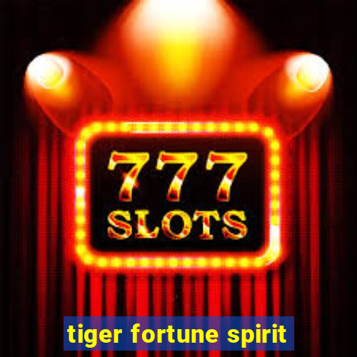 tiger fortune spirit