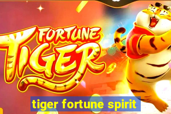 tiger fortune spirit