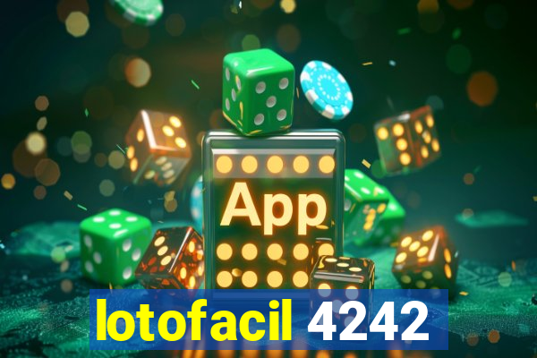 lotofacil 4242