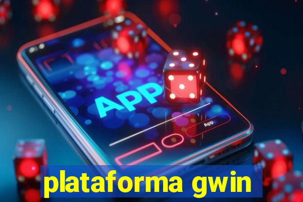 plataforma gwin