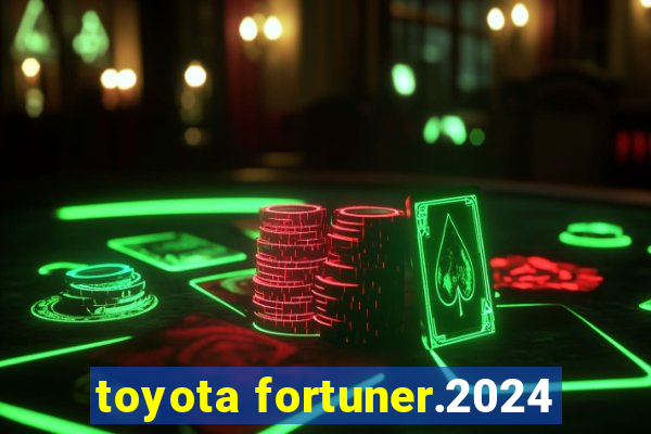 toyota fortuner.2024