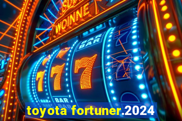 toyota fortuner.2024